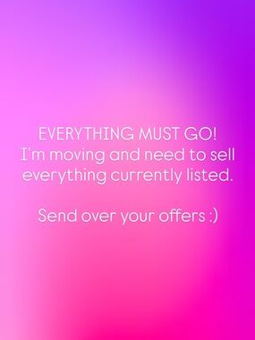 Everything Must Go - SEND OFFERS